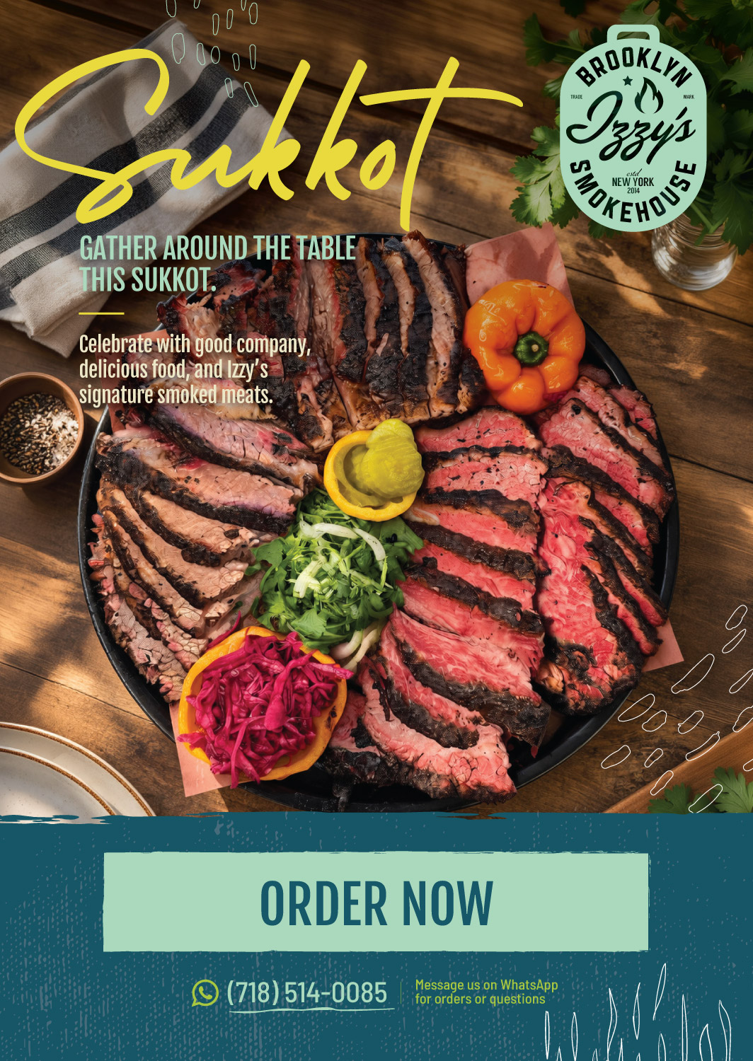 Gather around the table this Sukkot. Celebrate with good company, delicious food, and Izzy’s signature smoked meats.